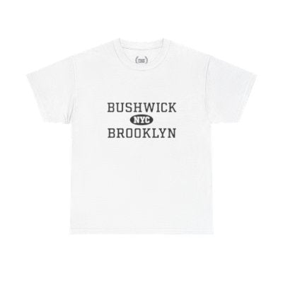 Bushwick Brooklyn Unisex T-Shirt –Collegiate Style